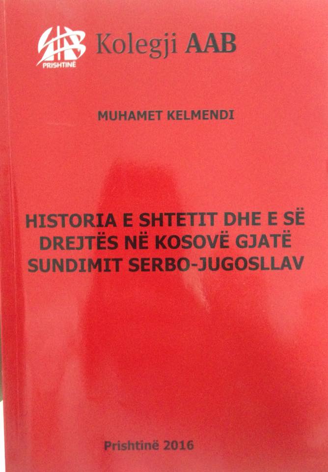 “Historia e shtetit dhe së drejtës në Kosovë gjatë sundimit serbo- jugosllav”, i autorit Muhamet Kelmendi